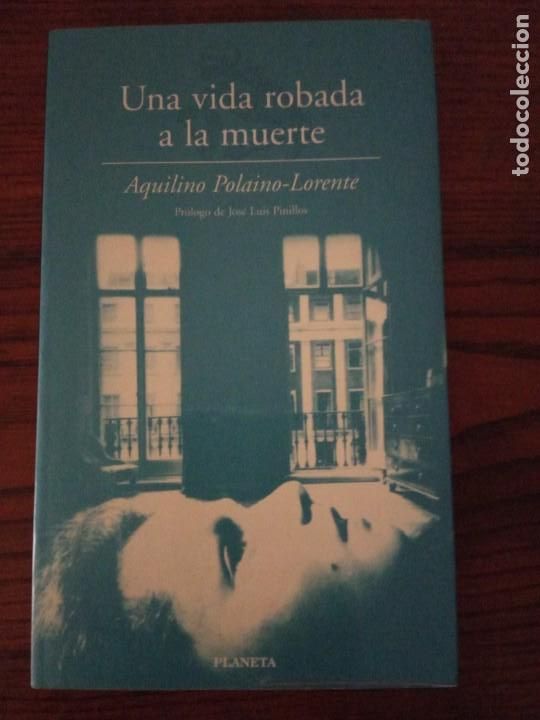 Libros de segunda mano: UNA VIDA ROBADA A LA MUERTE &ndash; AQUILINO POLAINO-LORENTE - Foto 1