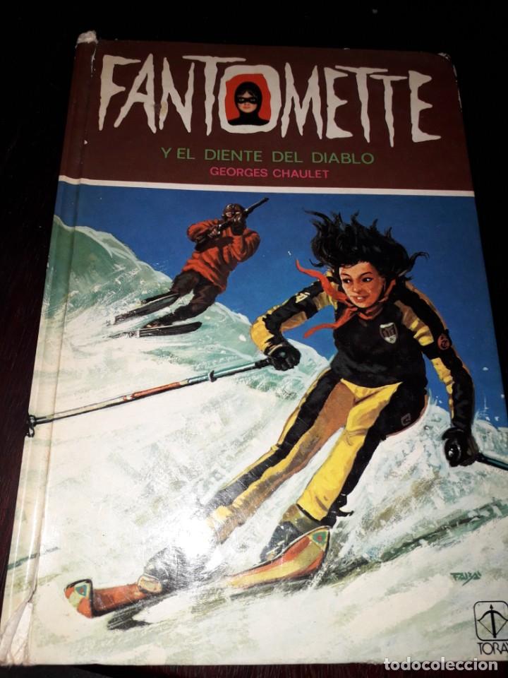 Libros de segunda mano: LIBRO 2199 FANTOMETTE Y EL DIENTE DEL DIABLO GEORGES CHAULET TORAY - Foto 1