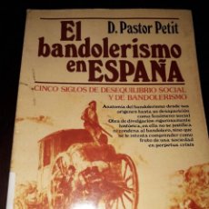 Libros de segunda mano: LIBRO 2169 EL BANDOLERISMO EN ESPAÑA D PASTOR PETIT EDICION ILUSTRADA. Lote 378541224