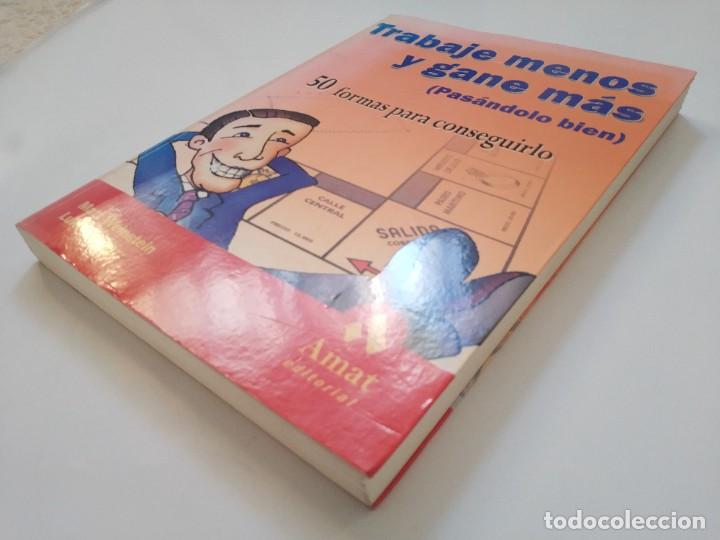 Libros de segunda mano: TRABAJE MENOS Y GANE MAS (PASANDOLO BIEN).- MATT WEINSTEIN - Foto 4