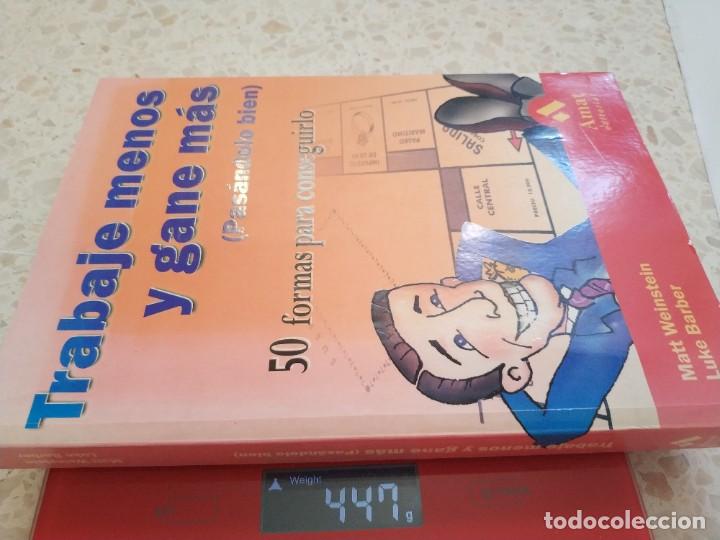 Libros de segunda mano: TRABAJE MENOS Y GANE MAS (PASANDOLO BIEN).- MATT WEINSTEIN - Foto 6