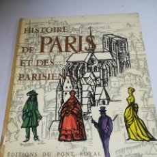 Libros de segunda mano: HISTOIRE DE PARIS ET DES PARISIENS. EDITIONS DU PONT ROYAL. PARIS. EN FRANCES. A COLOR. VER