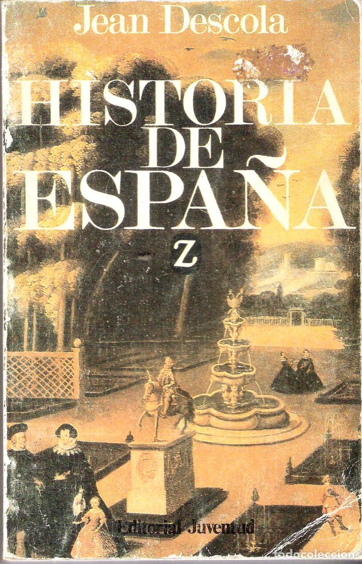 Libros de segunda mano: HISTORIA DE ESPA&Ntilde;A - JEAN DESCOLA - Foto 1