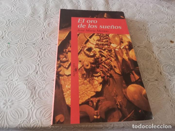 Libros de segunda mano: EL ORO DE LOS SUE&Ntilde;OS JOS&Eacute; MARIA MERINO 1993 - Foto 1