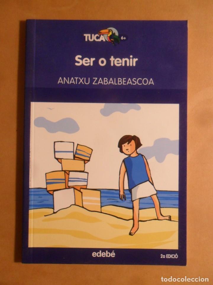 Libros de segunda mano: SER O TENIR - ANATXU ZABALBEASCOA - EDEBE - 2012 - Foto 1