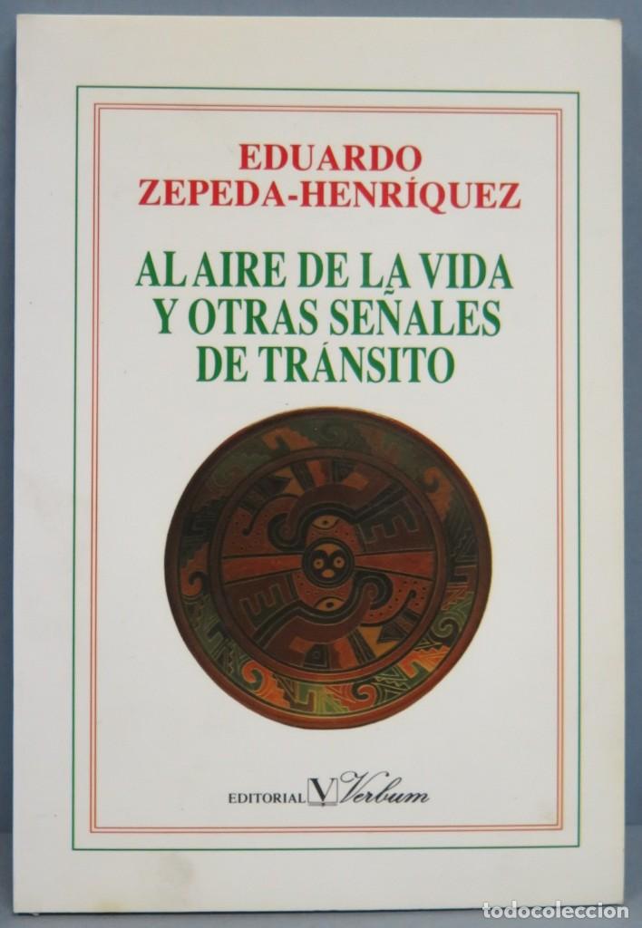 Libri di seconda mano: AL AIRE DE LA VIDA Y OTRAS SE&Ntilde;ALES DE TR&Aacute;NSITO. EDUARDO ZEPEDA