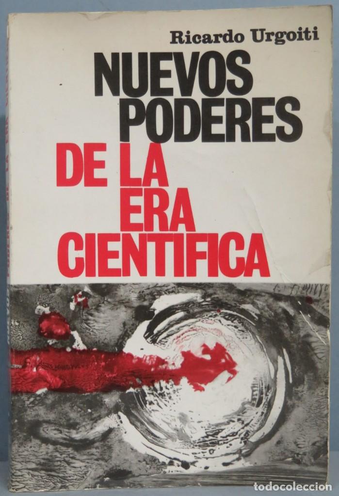 Libros de segunda mano: NUEVOS PODERES DE LA ERA CIENTIFICA. RICARDO URGOITI. CON DEDICATORIA AUTOGRAFA - Foto 1