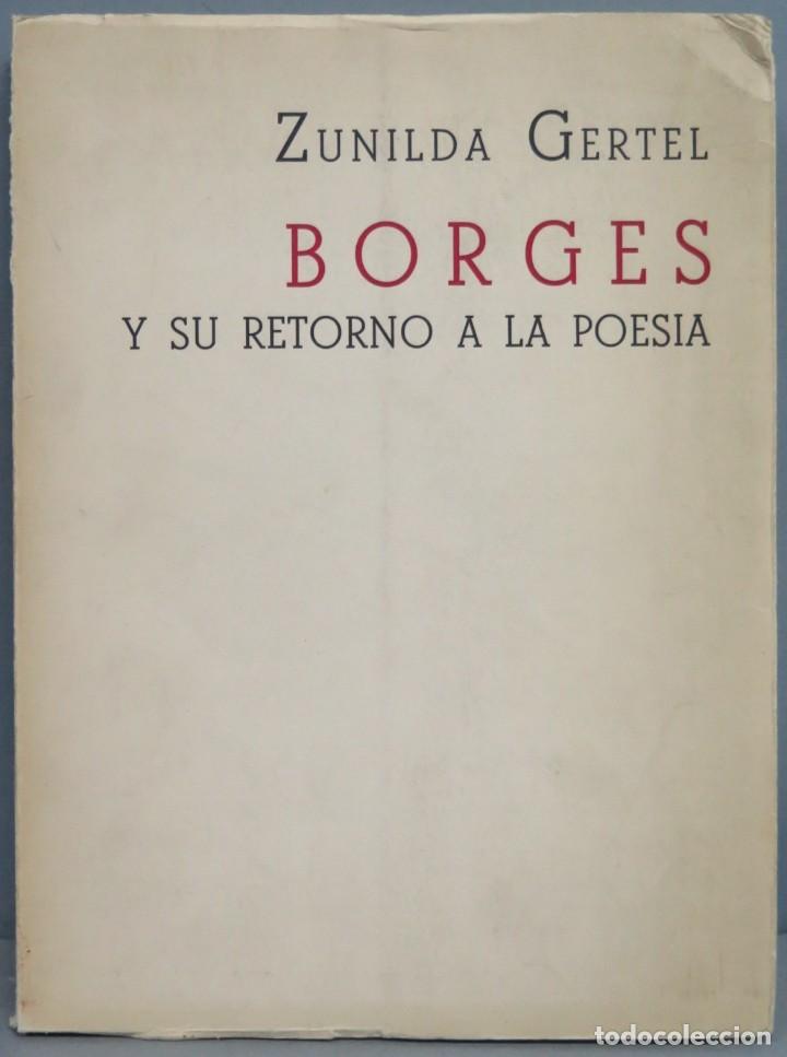 Libri di seconda mano: BORGES Y SU RETORNO A LA POES&Iacute;A. GERTEL