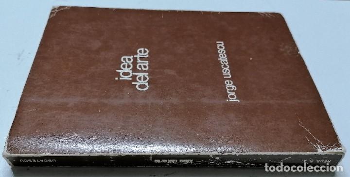 Libros de segunda mano: Jorge Uscatescu, Idea de arte, Madrid, 1975. - Foto 2