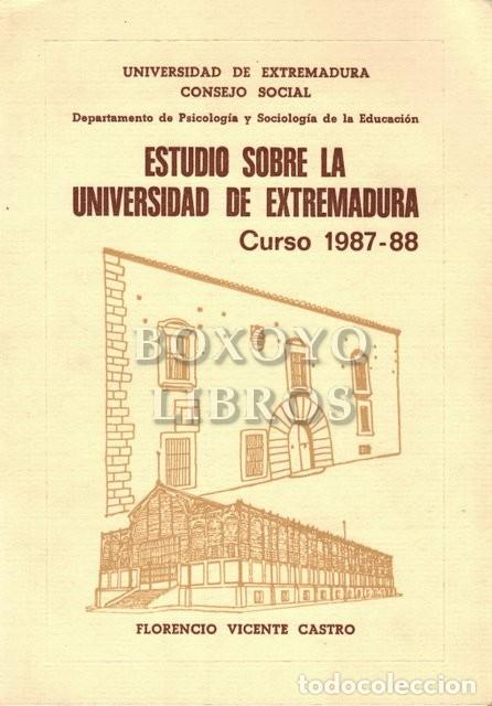 Libros de segunda mano: VICENTE CASTRO, Florencio. Estudio sobre la Universidad Extreme&ntilde;a. Curso 1987-1988