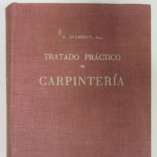 Libros de segunda mano: TRATADO PRÁCTICO DE CARPINTERÍA. E. BARBEROT. EDITORIAL GUSTAVO GILI (1952).. Lote 208113948