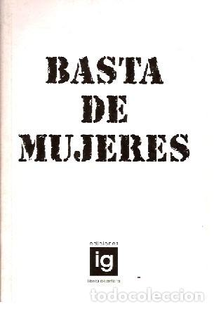 Libros de segunda mano: Basta de mujeres - Romero, Juan Carlos; Rey, Carla; Erman, Ana; Blasbalg, Silvana; Ferrari Lazar, N&eacute;