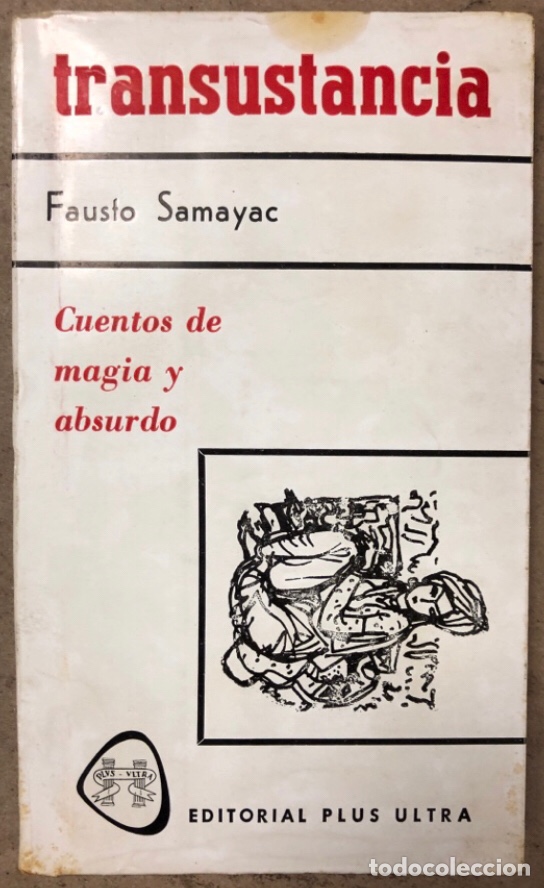 TRANSUSTANCIA. FAUSTO SAMAYAC. CUENTOS DE MAGIA Y ABSURDO. EDITORIAL PLUS ULTRA 1968. (Libros de Segunda Mano - Parapsicología y Esoterismo - Otros)