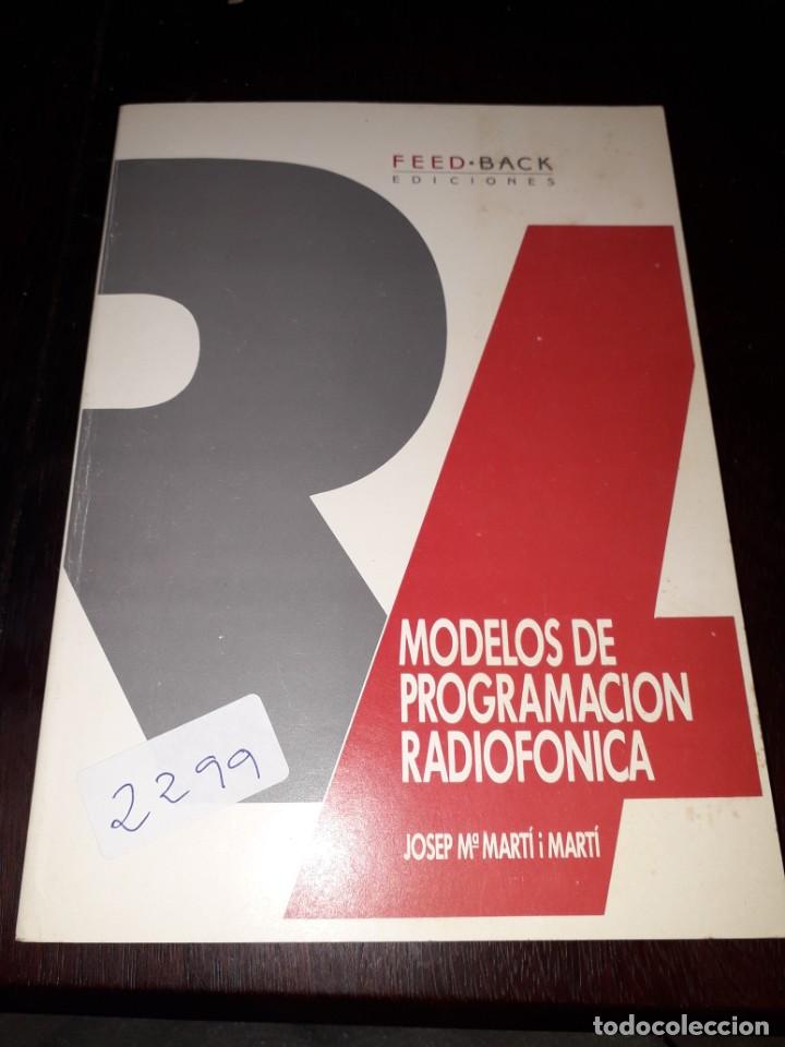 Libros de segunda mano: LIBRO 2299 MODELOS DE PROGRAMACION RADIOFONICA JOSEP M MARTI I MARTI FEED BACK EDICIONES - Foto 1