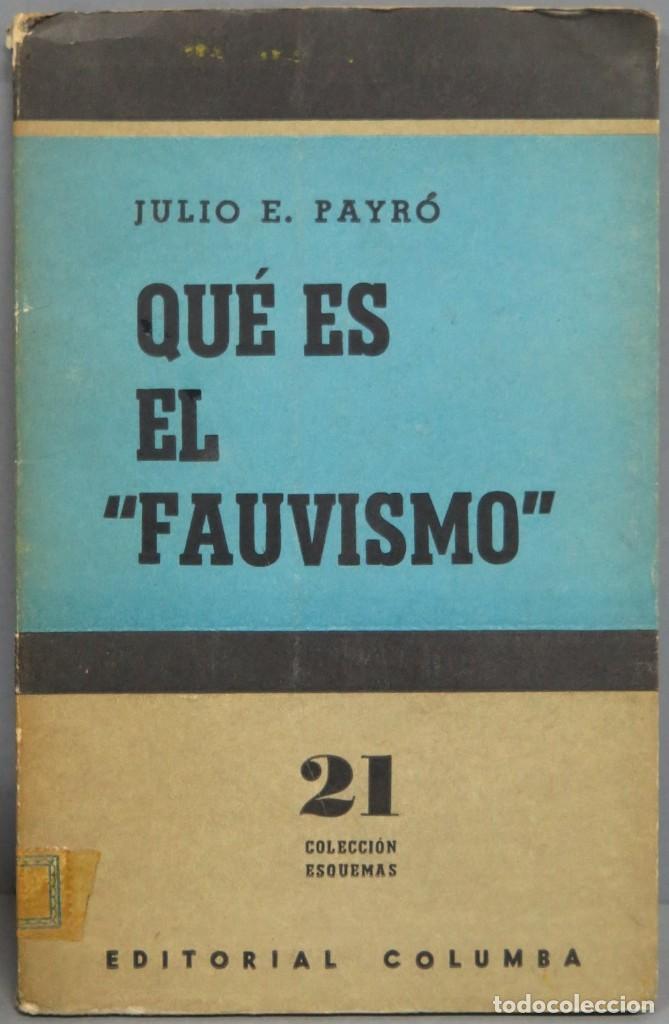 Libros de segunda mano: QUE ES EL FAUVISMO. PAYRO - Foto 1