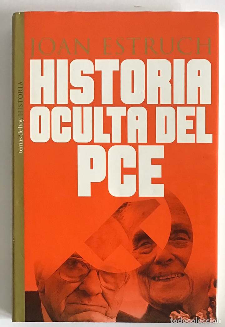 Libros de segunda mano: HISTORIA OCULTA DEL PCE / JOAN ESTRUCH / TEMAS DE HOY - Foto 1