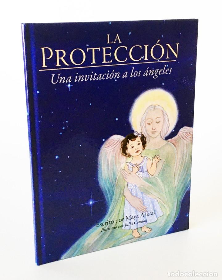 Libros de segunda mano: LA PROTECCI&Oacute;N, UNA INVITACI&Oacute;N A LOS &Aacute;NGELES - MAYA ASKARI, ILUSTRADO POR JULIA CONDON -1&ordf; EDICI&Oacute;N