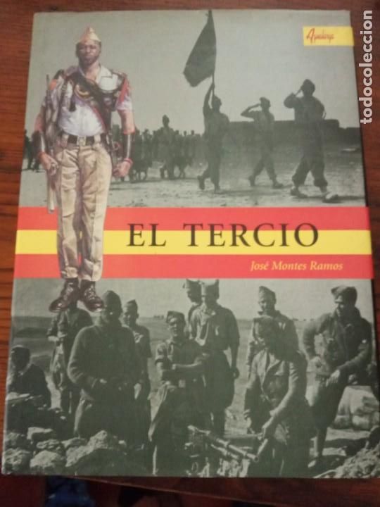 Libros de segunda mano: EL TERCIO - JOSE MONTES RAMOS - EDITORIAL AQUALARGA. 2001. - Foto 1