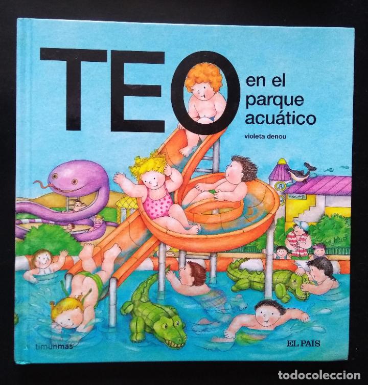 Libros de segunda mano: Teo en el parque acu&aacute;tico | Denou, Violeta | Ediciones El Pa&iacute;s, 2008 - Foto 1