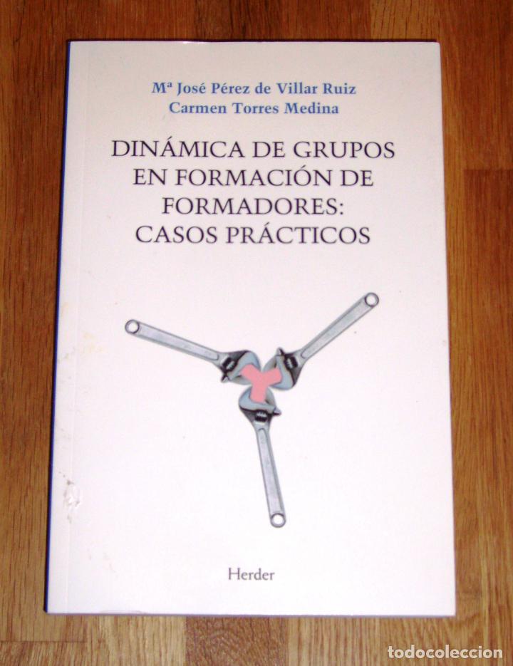 Libri di seconda mano: Din&aacute;mica de grupos en formaci&oacute;n de formadores : casos pr&aacute;cticos / Carmen Torres Medina, M&ordf; Jos&eacute; P&eacute;re