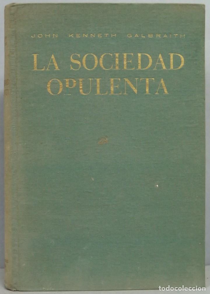 Libros de segunda mano: LA SOCIEDAD OPULENTA. ARIEL - Foto 1