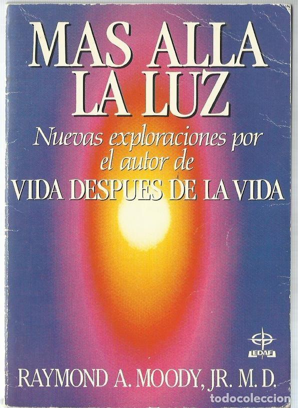 Raymond A Moody Jr Mas Alla La Luz Traduc Buy Other Books Of Parapsychology And Esotericism At Todocoleccion