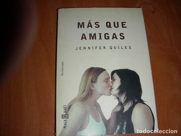 Libros de segunda mano: MAS QUE AMIGAS , JENNIFER QUILES . AUTOAYUDA - Foto 1