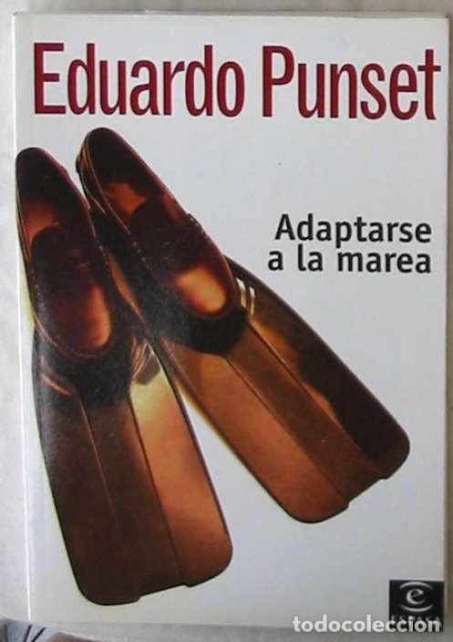 Libros de segunda mano: ADAPTARSE A LA MAREA - EDUARDO PUNSET - ED. ESPASA 2006 - VER INDICE - Foto 1