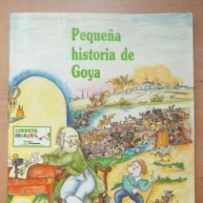 Libros de segunda mano: PEQUEÑA HISTORIA DE GOYA - ILUSTRA: PILARÍN BAYÉS - EDITORIAL MEDITERRÀNIA 20 - BARCELONA 1996 LLJ 9. Lote 209034025