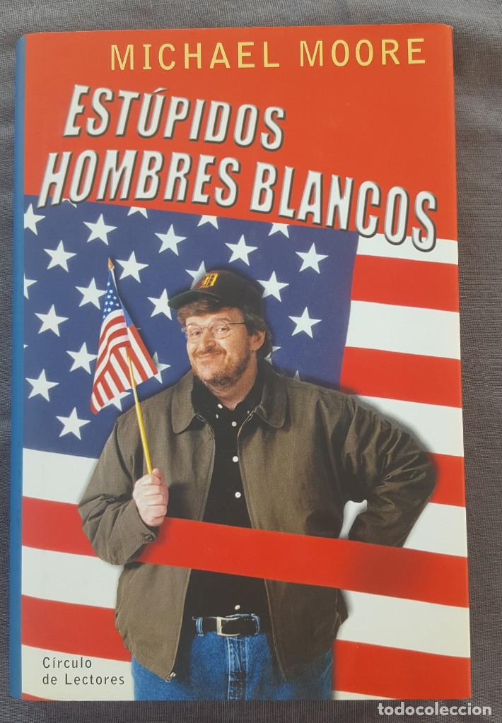 Libros de segunda mano: Est&uacute;pidos hombres blancos - Michael Moore - Foto 1