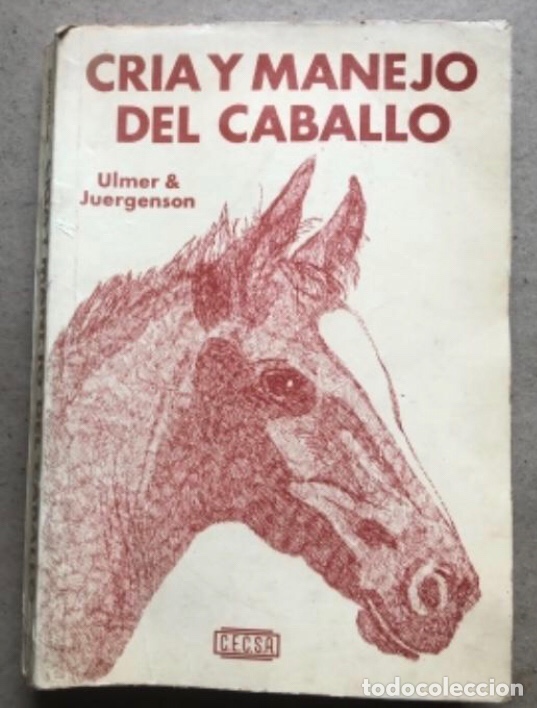 Libros de segunda mano: CR&Iacute;A Y MANEJO DEL CABALLO. ULMER & JURGENSON. COMPA&Ntilde;&Iacute;A EDITORIAL CONTINENTAL 1978. - Foto 1