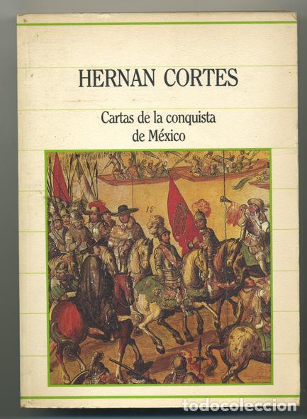 Libros de segunda mano: Hern&aacute;n Cort&eacute;s: CARTAS DE LA CONQUISTA DE M&Eacute;XICO. - Foto 1