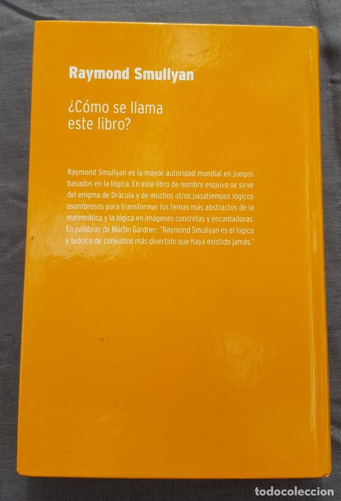 Libros de segunda mano: &iquest;C&oacute;mo se llama este libro? (Biblioteca desaf&iacute;os matem&aacute;ticos) - Raymond Smullyan - Foto 4