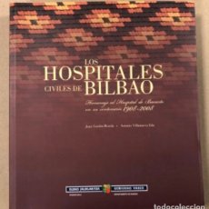 Libros de segunda mano: LOS HOSPITALES CIVILES DE BILBAO (HOMENAJE AL HOSPITAL DE BASURTO EN SU CENTENARIO 1908-2008).. Lote 209173408