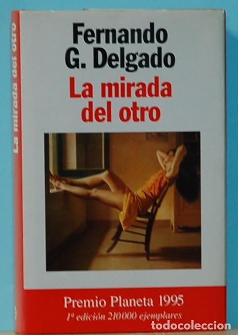 Libros de segunda mano: FERNANDO G. DELGADO. LA MIRADA DEL OTRO. PREMIO PLANETA 1995 - Foto 1