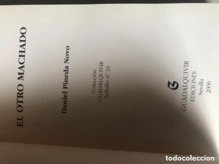 Libros de segunda mano: LIBRO EL OTRO MACHADO DANIEL PINEDA - Foto 2