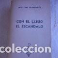 Libros de segunda mano: Con &eacute;l lleg&oacute; el esc&aacute;ndalo William Humphrey - Foto 1