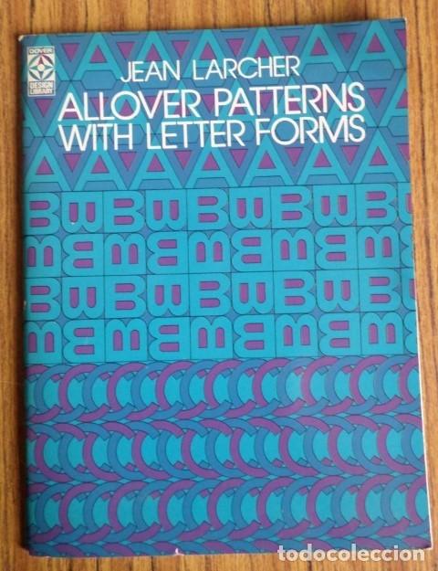 Libros de segunda mano: Allover patterns with letter forms - Jean Larcher 1985 - Son todo ilustraciones - Foto 1
