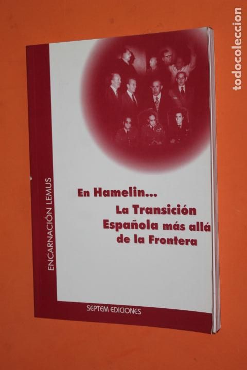 Gebrauchte B&uuml;cher: EN HAMELIN....LA TRANSICION ESPA&Ntilde;OLA MAS ALLA DE LA FRONTERA, ENCARNACION LEMUS, 1&ordf; EDI. 2001