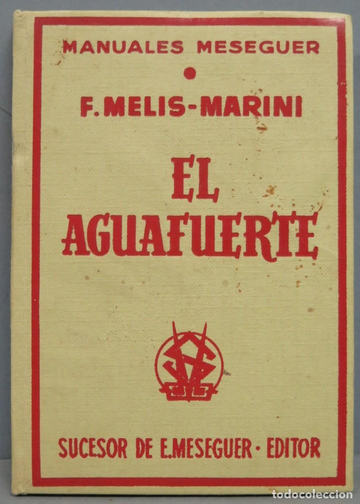 Gebrauchte B&uuml;cher: EL AGUAFUERTE Y DEM&Aacute;S PROCEDIMIENTOS DEL GRABADO SOBRE METAL. MELIS-MARINI