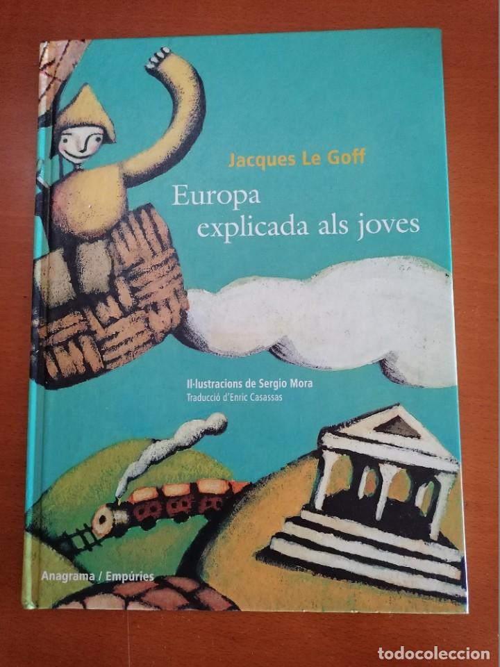 Libros de segunda mano: EUROPA EXPLICADA ALS JOVES * ANAGRAMA / EMPURIES * JACQUES LE GOFF ** COM NOU - Foto 1
