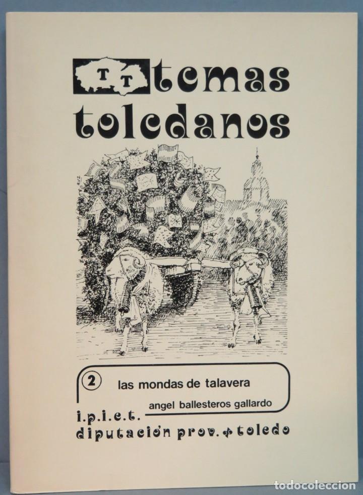 Second hand books: LAS MONDAS DE TALAVERA. ANGEL BALLESTESTEROS. TEMAS TOLEDANOS. 2