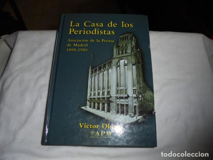 Libros de segunda mano: LA CASA DE LOS PERIODISTAS.ASOCIACION DE LA PRENSA DE MADRID 1895-1950.VICTOR OLMOS.2006