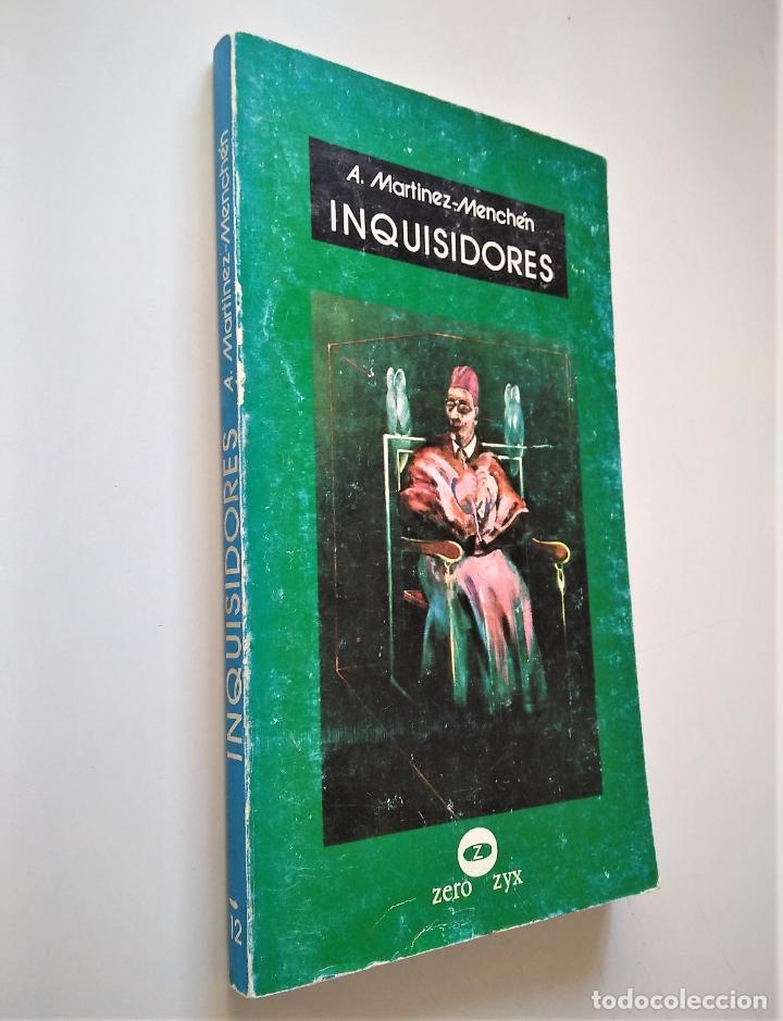 Libros de segunda mano: INQUISIDORES | A. MARTINEZ-MENCH&Eacute;N | EDITORIAL ZERO 1977 - Foto 1