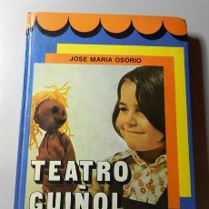 Libros de segunda mano: OSORIO, JOSÉ MARÍA. TEATRO GUIÑOL (FOCOS Y BAMBALINAS) / ILUSTRACIONES IRENE AREAL. Lote 210009431