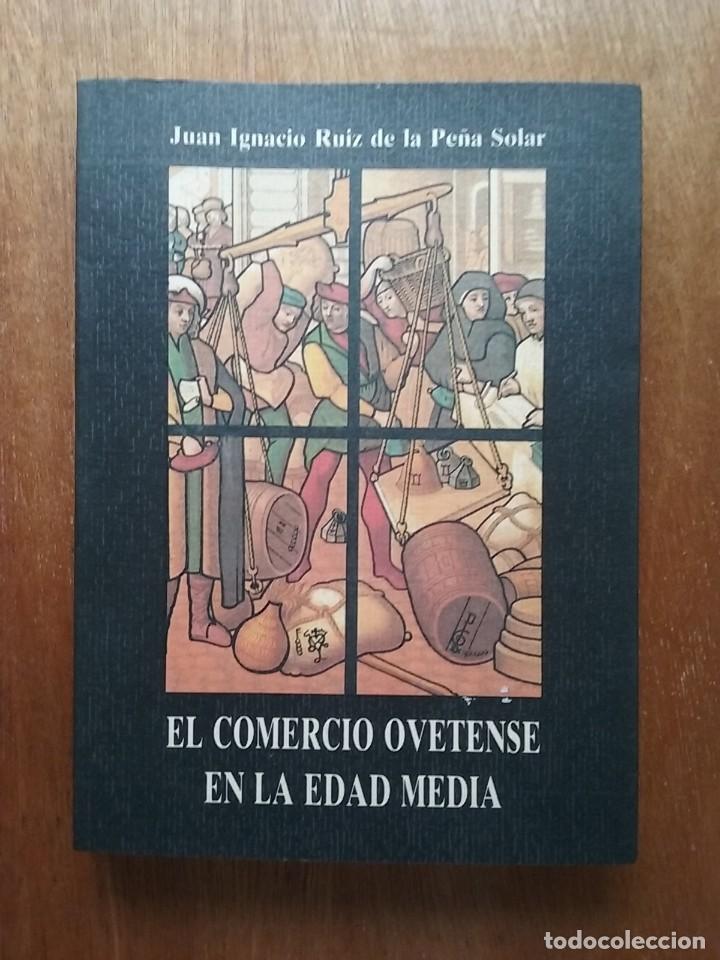 Libri di seconda mano: EL COMERCIO OVETENSE EN LA EDAD MEDIA, JUAN IGNACIO RUIZ DE LA PE&Ntilde;A SOLAR, OVIEDO ASTURIAS 1990