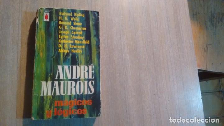 Libros de segunda mano: ANDRE MAUROIS - MAGICOS Y LOGICOS - - Foto 1