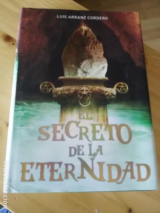 Libros de segunda mano: LIBRO - EL SECRETO DE LA ETERNIDAD - FANTASIA - LUIS ARRANZ CORDERO- MONTENA