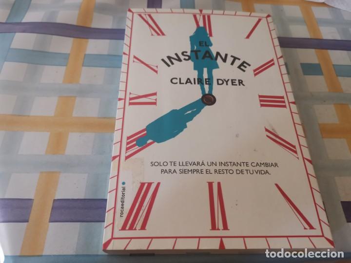 Libros de segunda mano: EL INSTANTE CLAIRE DYER ROCA EDITORIAL 1ERA ED. 2014 - Foto 1