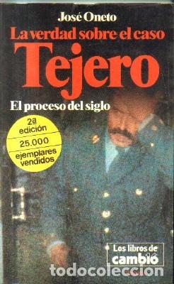 Libri di seconda mano: LA VERDAD SOBRE EL CASO TEJERO. ONETO, JOSE. A-GOLPE-003 ,2
